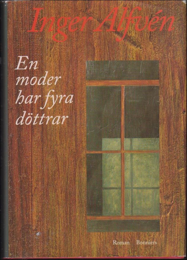 Inger Alfvén : En moder har fyra döttrar