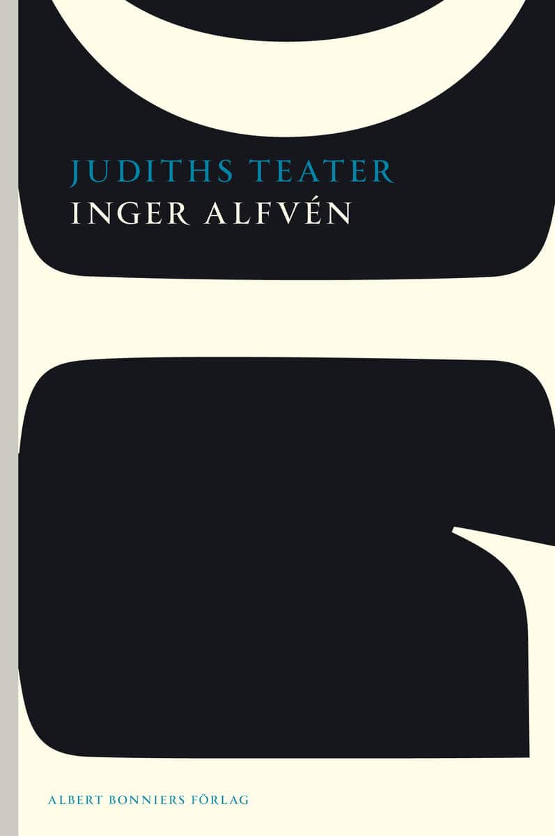 Inger Alfvén : Judiths teater