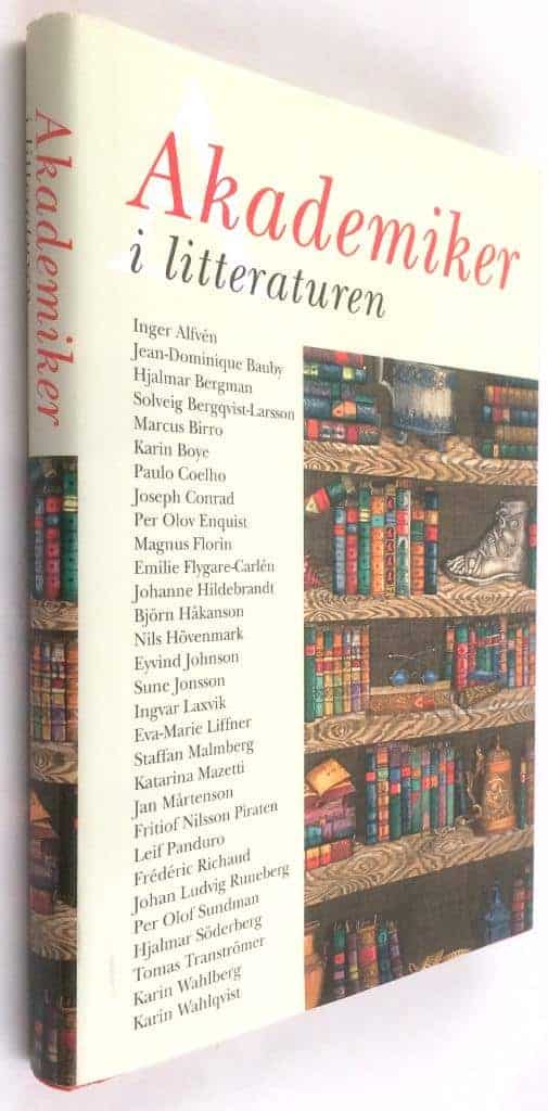 Inger Alfvén ; Karin Boye ; Sune Jonsson ; Jan Mårtenson ; Eyvind Johnson m.fl : Akademiker i litteraturen