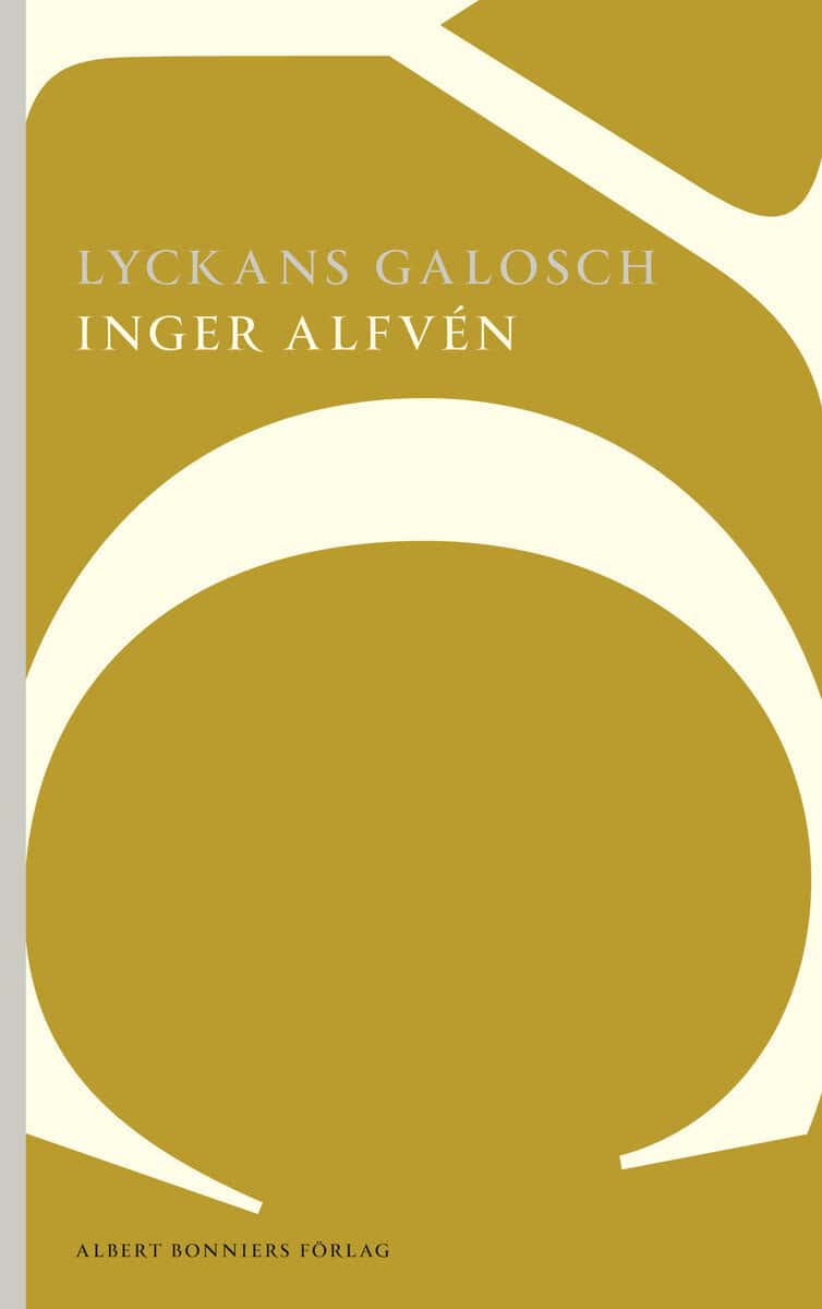 Inger Alfvén : Lyckans galosch