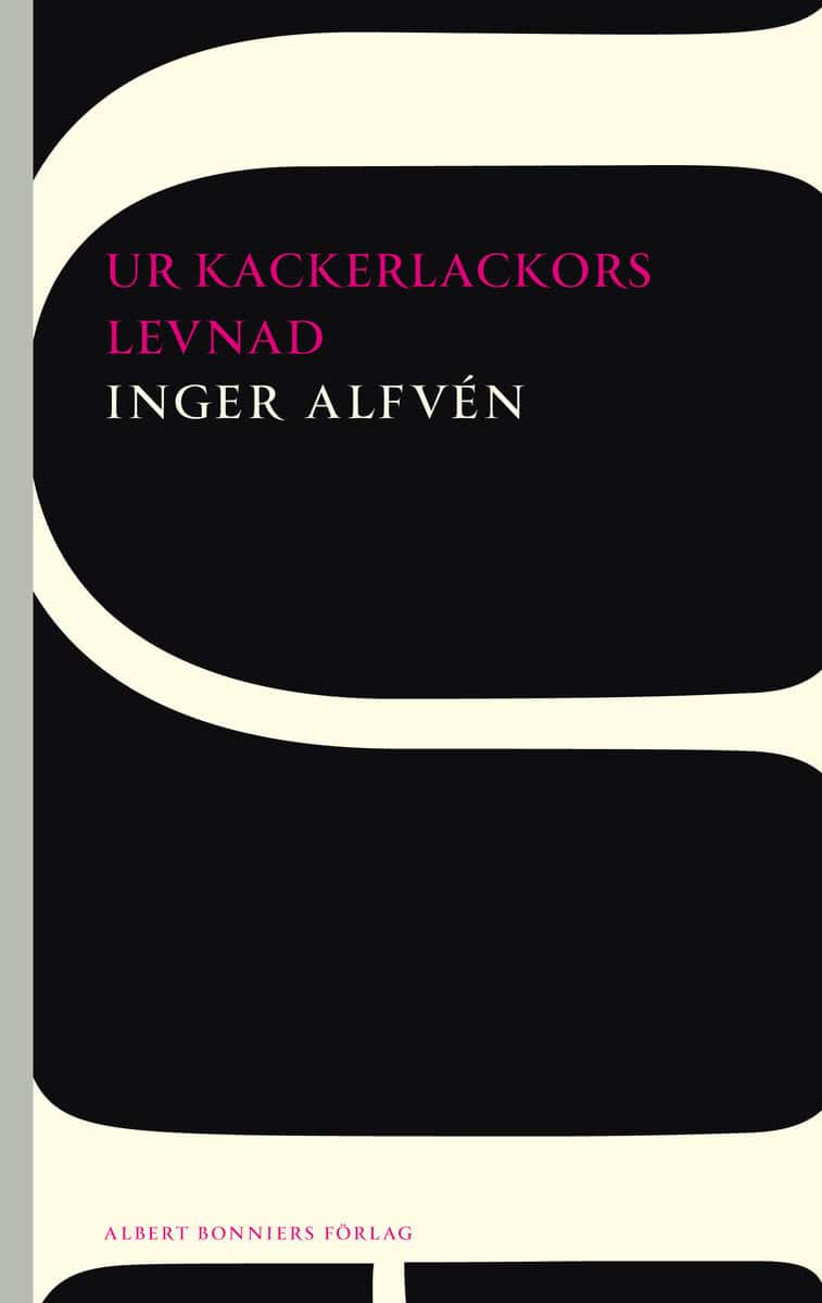Inger Alfvén : Ur kackerlackors levnad