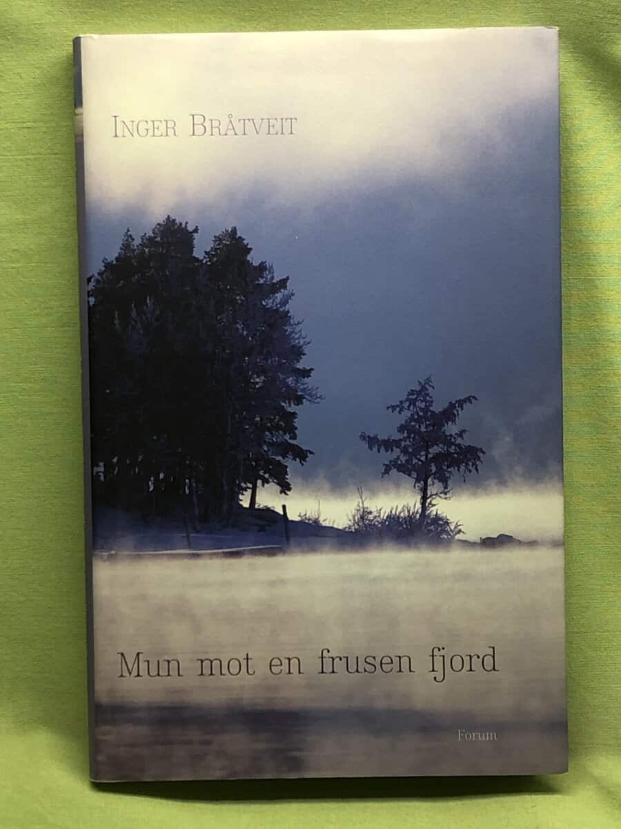 Inger Bråtveit : Mun mot en frusen fjord