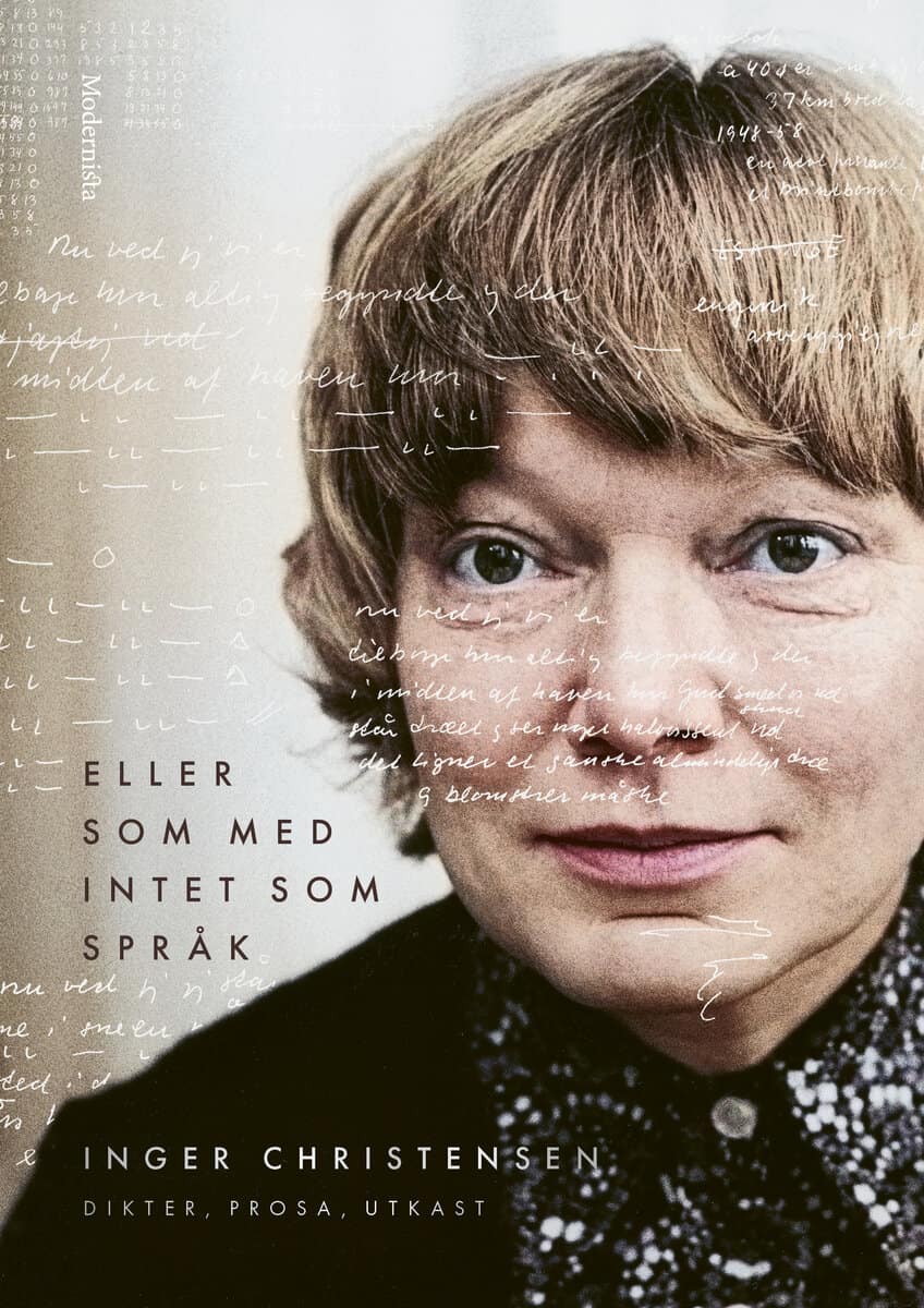 Inger Christensen : Eller som med intet som språk: dikter, prosa, utkast