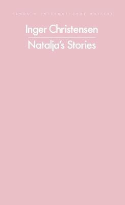 Inger Christensen : Natalja's Stories