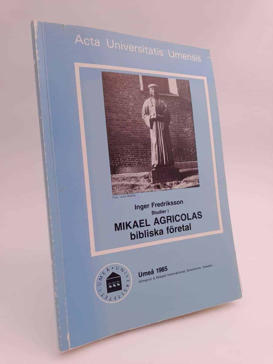 Inger Fredriksson : Studier i Mikael Agricolas bibliska företal