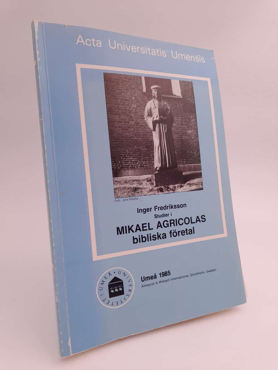 Inger Fredriksson : Studier i Mikael Agricolas bibliska företal