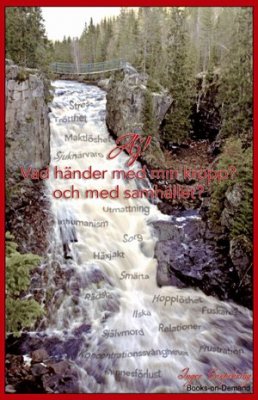 Inger Garpebring : AJ! Vad händer med min kropp? och med samhället?