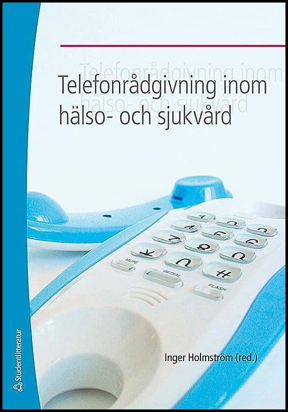 Inger Holmström : Telefonrådgivning inom hälso- och sjukvård