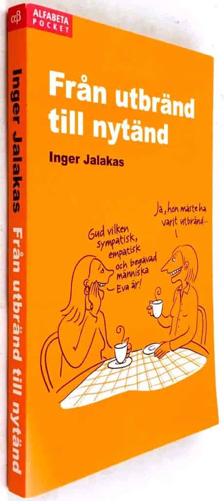 Inger Jalakas : Från utbränd till nytänd