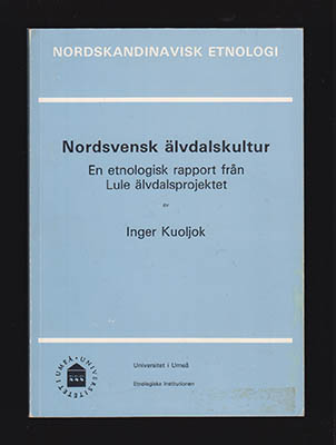 Inger Kuoljok : Nordsvensk älvdalskultur