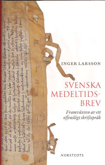 Inger Larsson : Svenska medeltidsbrev