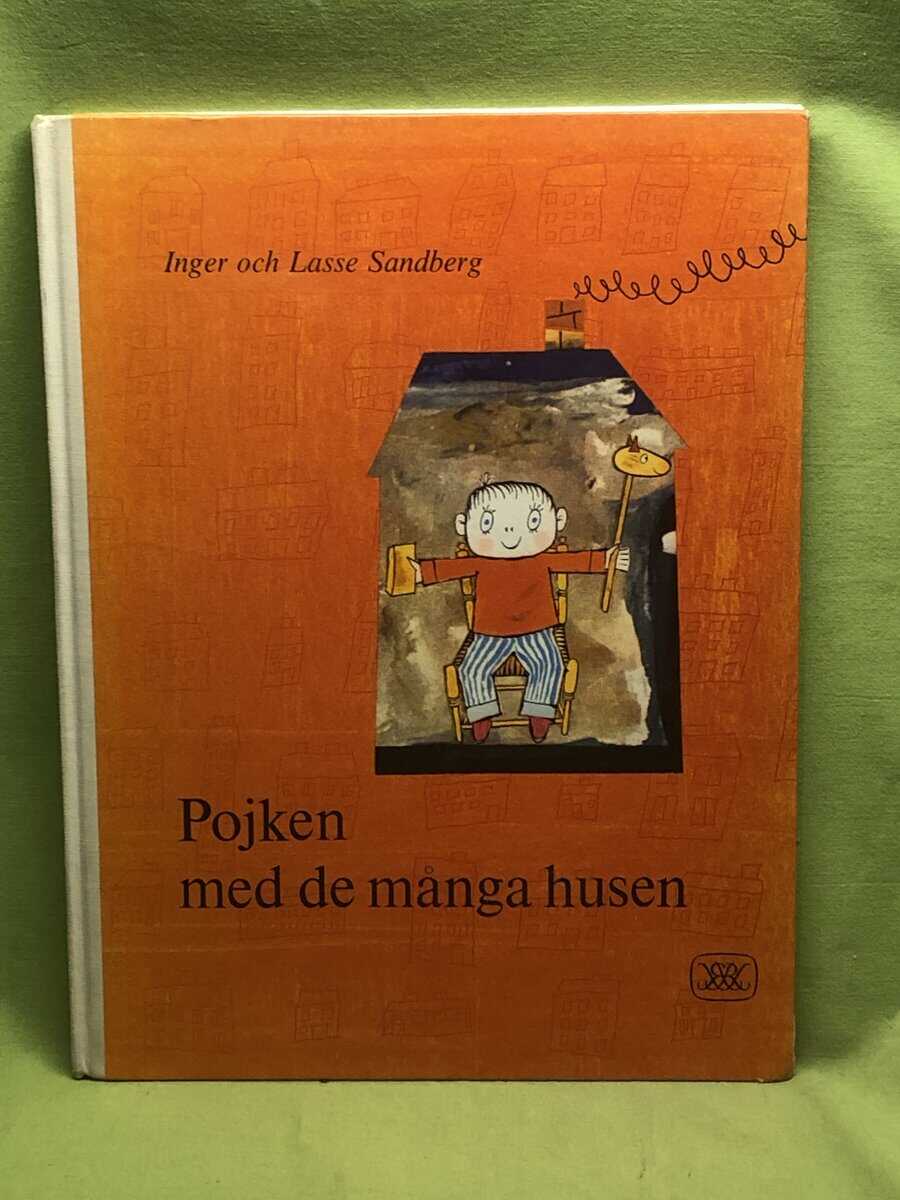 Inger ; Lasse Sandberg : Pojken med de många husen