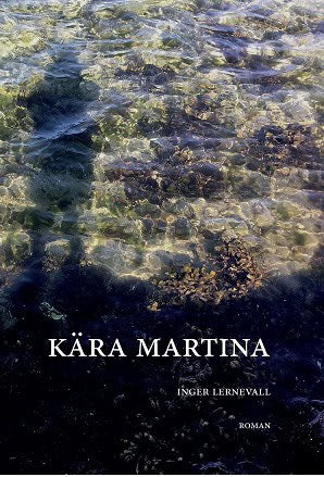 Inger Lernevall : Kära Martina