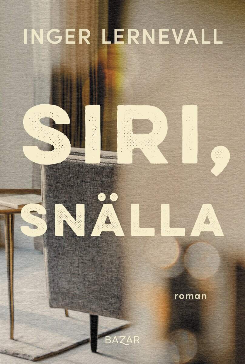Inger Lernevall : Siri, snälla