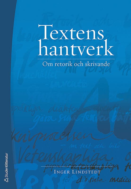 Inger Lindstedt : Textens hantverk : om retorik och skrivande