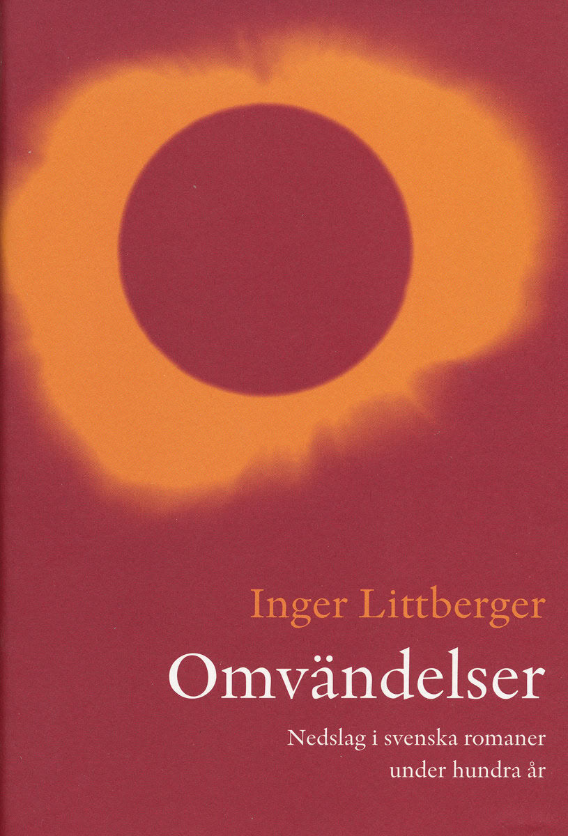 Inger Littberger : Omvändelser : nedslag i svenska romaner under hundra år