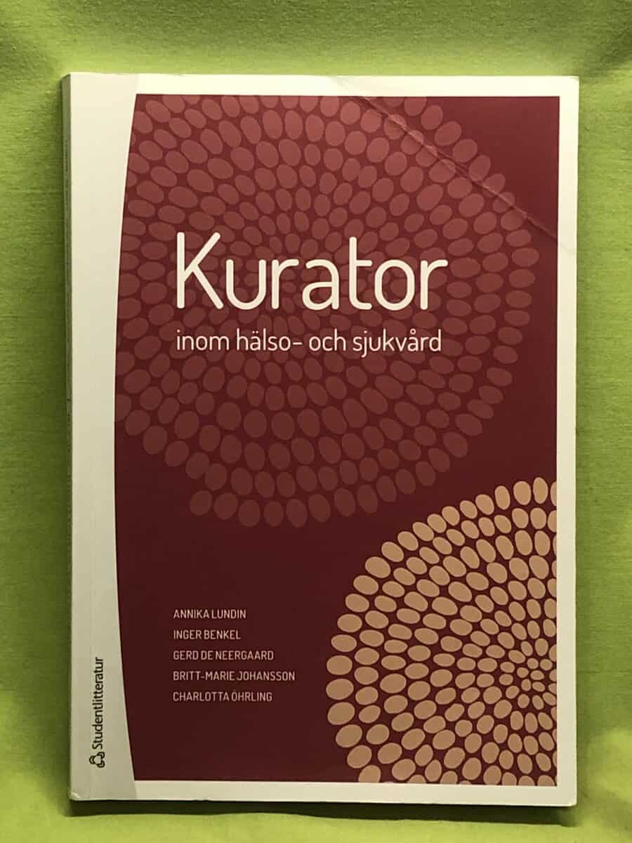 Benkel, Inger, Neergaard, Gerd de, Johansson, Britt-Marie, Öhrling, Charlotta, Lundin, Annika : Kurator inom hälso- och sjukvård