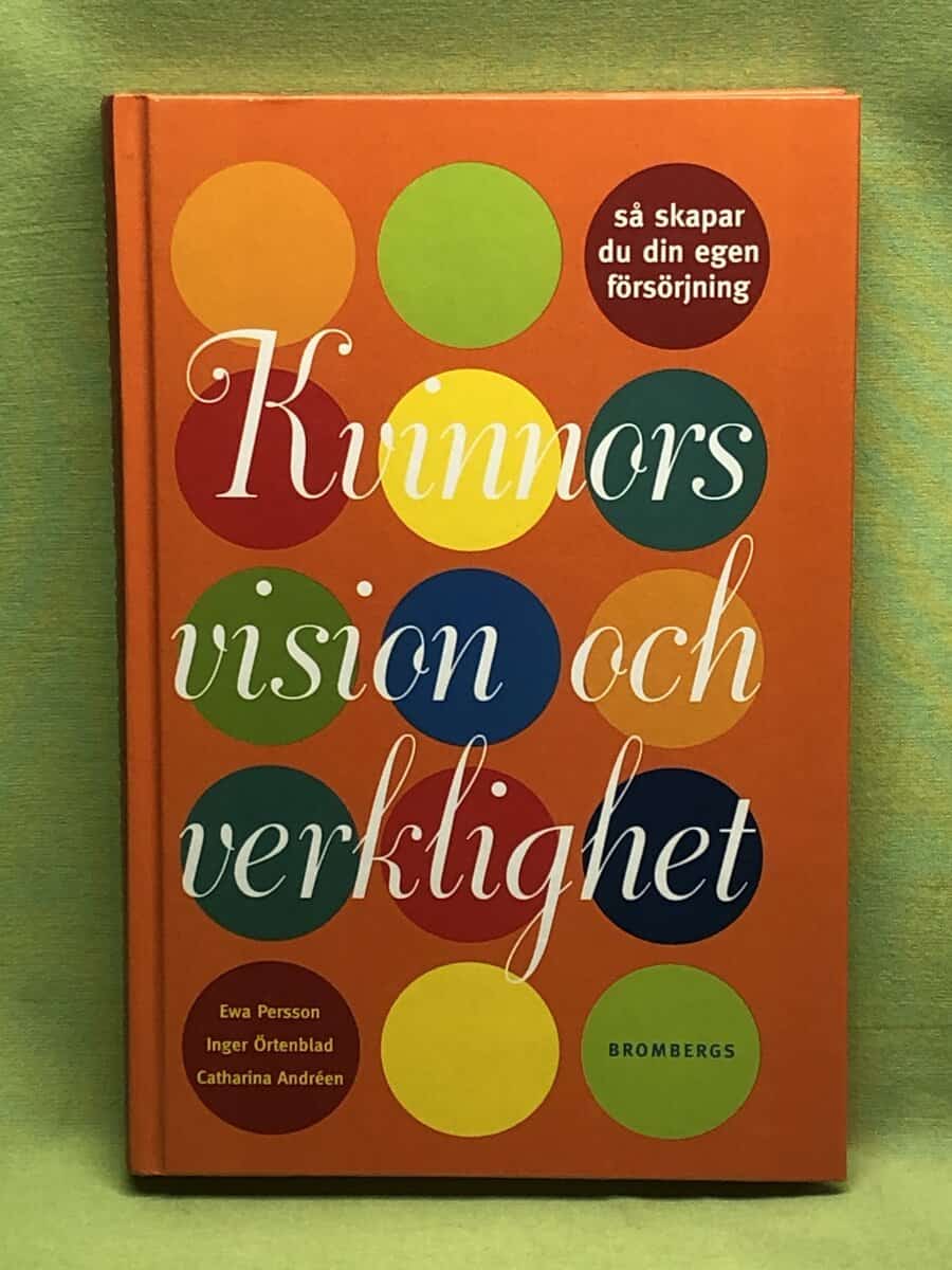 Ewa Persson, Inger Örtenblad, Catharina Andréen : Kvinnors vision och verklighet