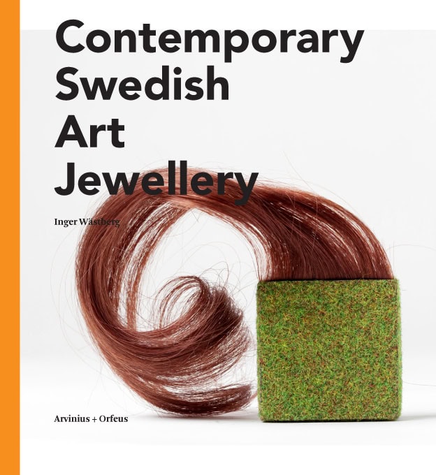 Inger Wästberg : Contemporary Swedish art jewellry