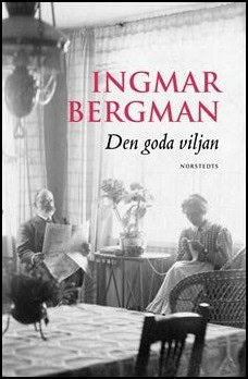 Ingmar Bergman : Den goda viljan