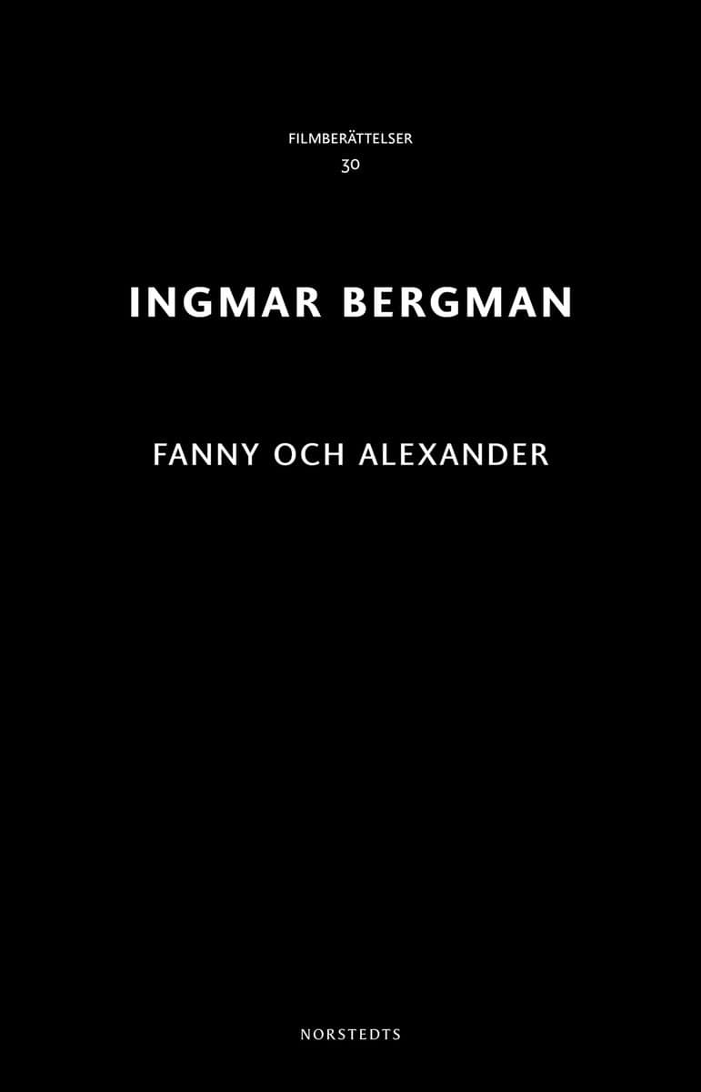 Ingmar Bergman : Fanny och Alexander