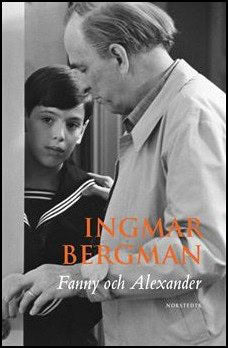 Ingmar Bergman : Fanny och Alexander