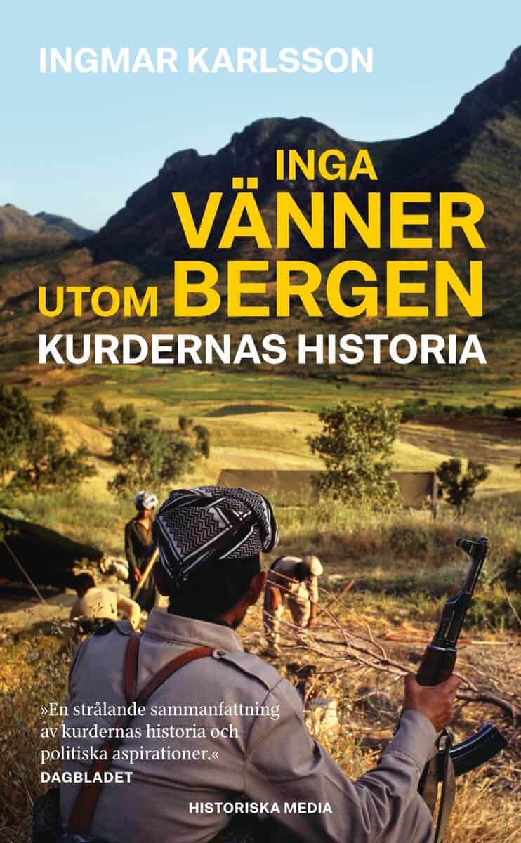 Ingmar Karlsson : Inga vänner utom bergen : kurdernas historia