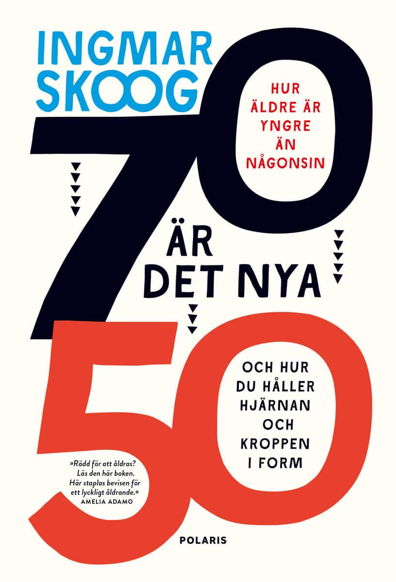 Ingmar Skoog : 70 är det nya 50
