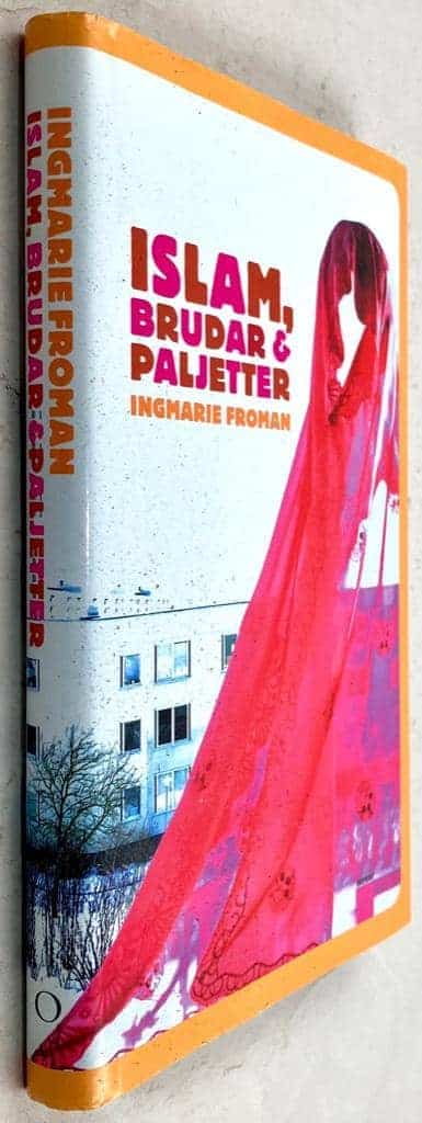 Ingmarie Froman : Islam, brudar och paljetter