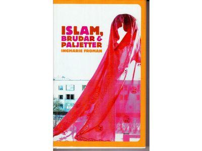 Ingmarie Froman : Islam, brudar & paljetter