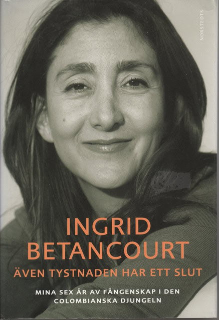 INGRID. BETANCOURT : Även tystnaden har ett slut