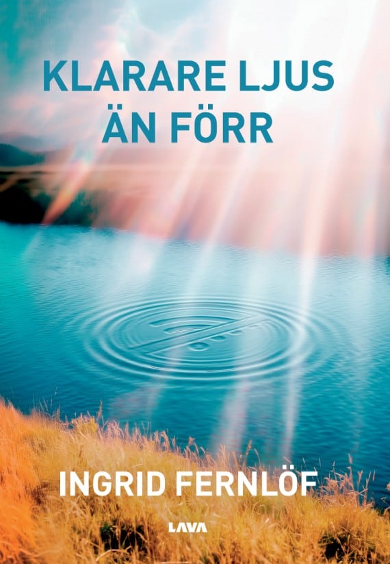 Ingrid Fernlöf : Klarare ljus än förr