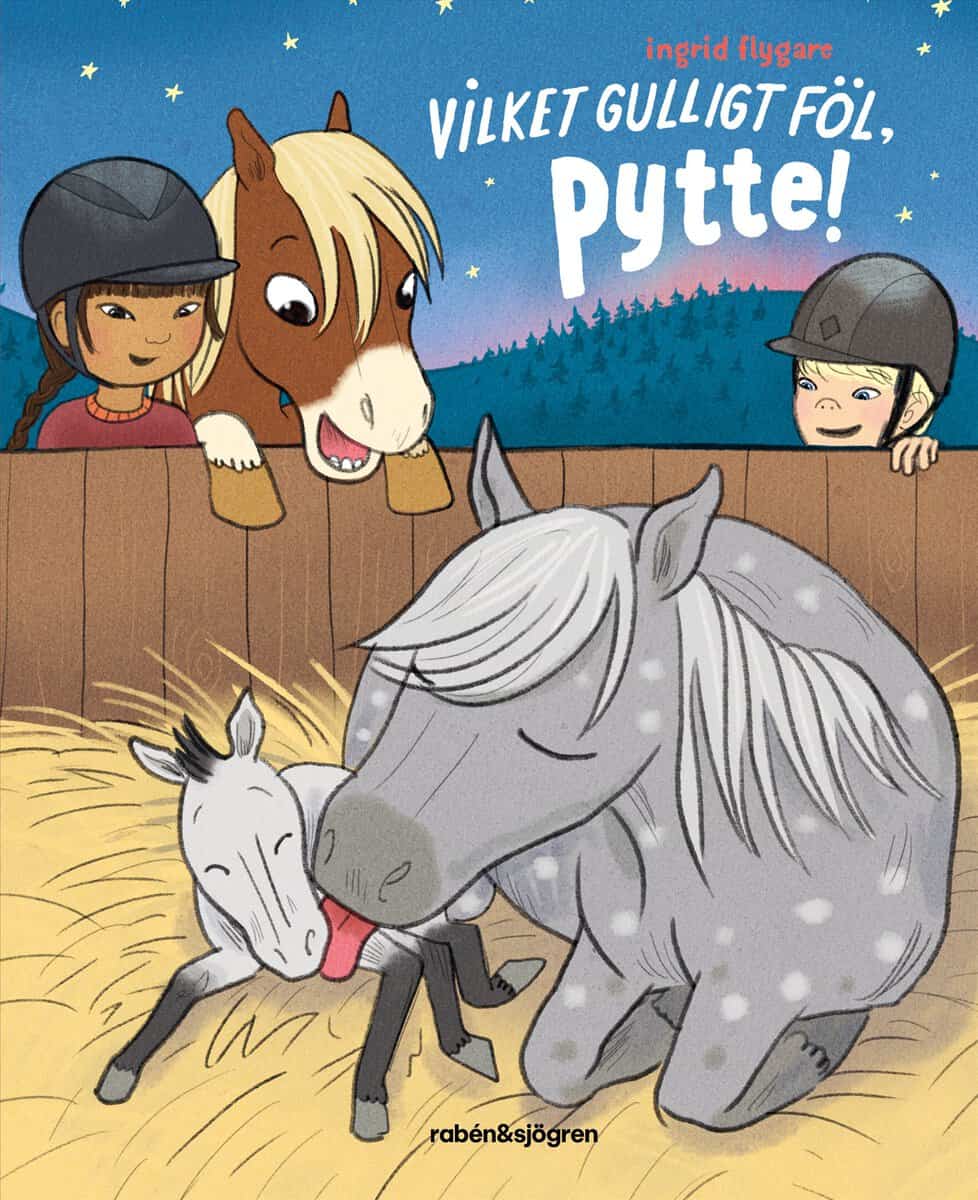 Ingrid Flygare : Vilket gulligt föl, Pytte!