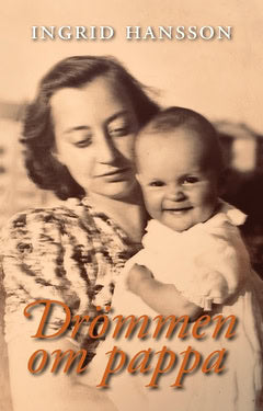 Ingrid Hansson : Drömmen om pappa