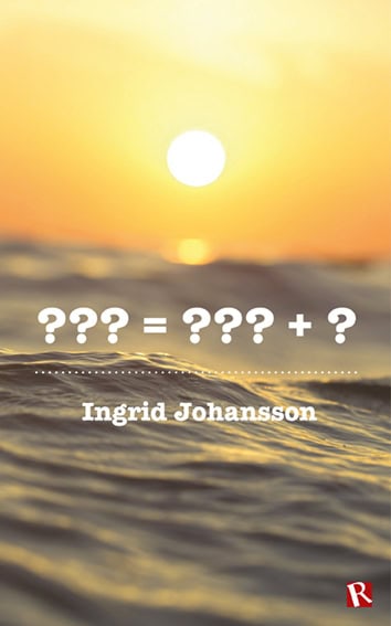 Ingrid Johansson : ??? = ??? + ?