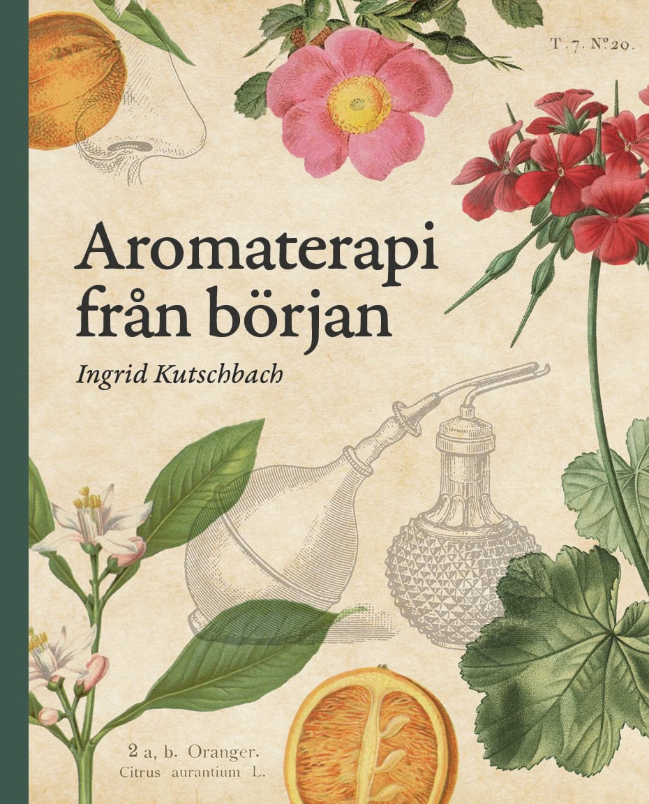 Ingrid Kutschbach : Aromaterapi från början