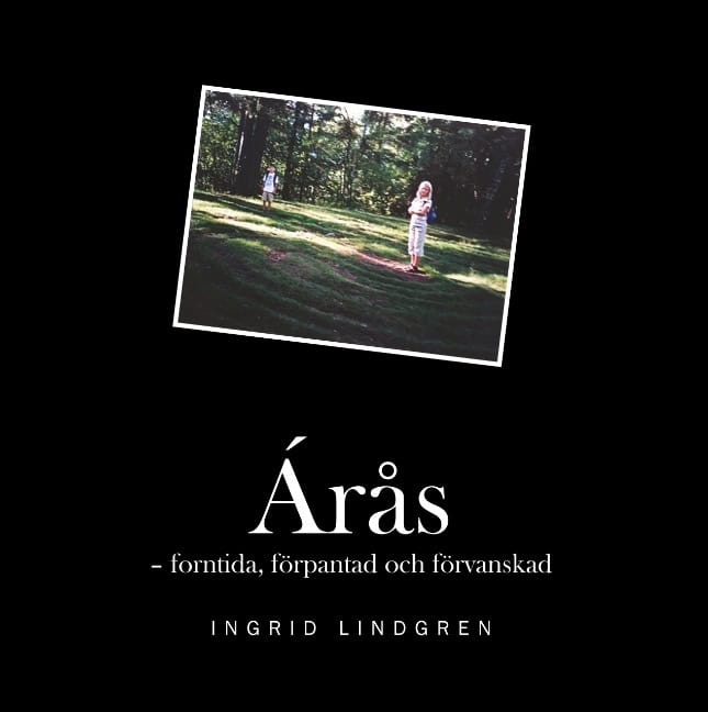 Ingrid Lindgren : Árås : forntida, förpantad och förvanskad