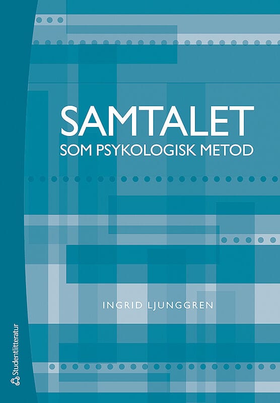 Ingrid Ljunggren : Samtalet som psykologisk metod