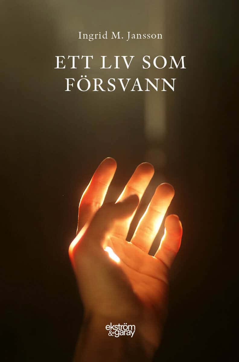 Ingrid M. Jansson : Ett liv som försvann