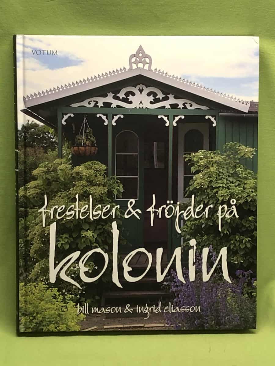 Eliasson, Ingrid, Mason, Bill : Frestelser & fröjder på kolonin