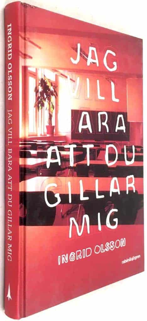 Ingrid Olsson : Jag vill bara att du gillar mig