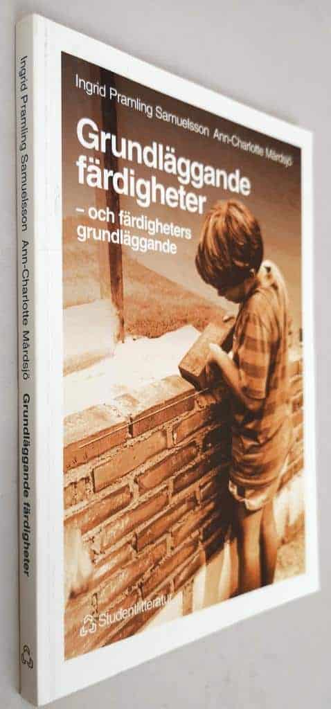 Ingrid Pramling Samuelsson ; Ann-Charlotte Mårdsjö : Grundläggande färdigheter