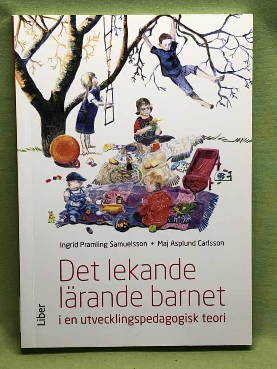 Ingrid Pramling Samuelsson : Det lekande lärande barnet i en utvecklingspedagogisk teori