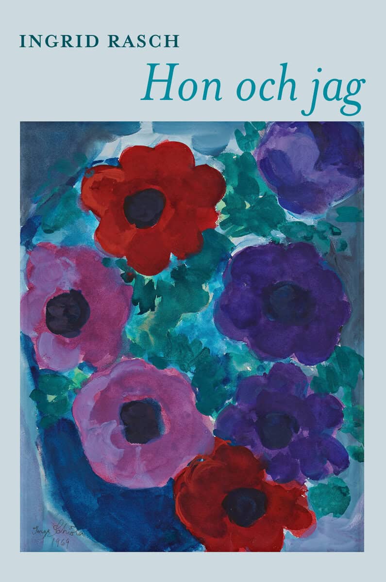 Ingrid Rasch : Hon och jag