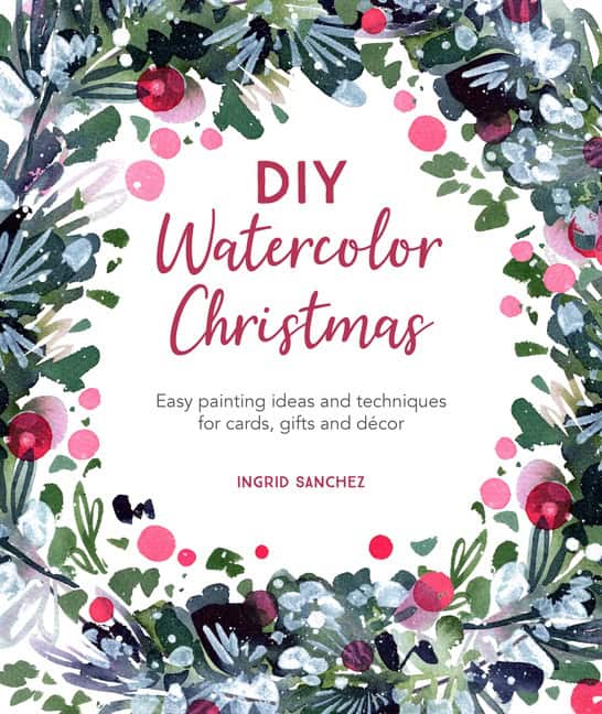 Ingrid Sanchez : DIY watercolor Christmas