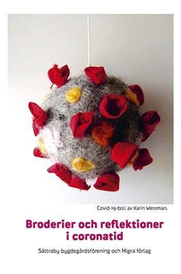 Ingrid Sillén : Broderier och reflektioner i coronatid