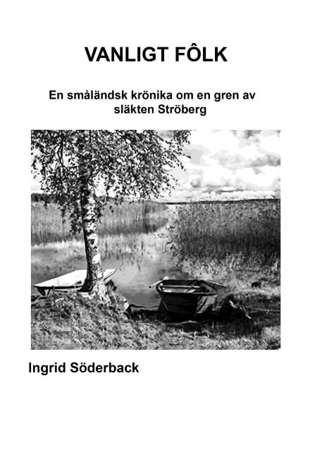 Ingrid Söderback : Vanligt fôlk : en småländsk krönika om en gren av släkten Ströberg