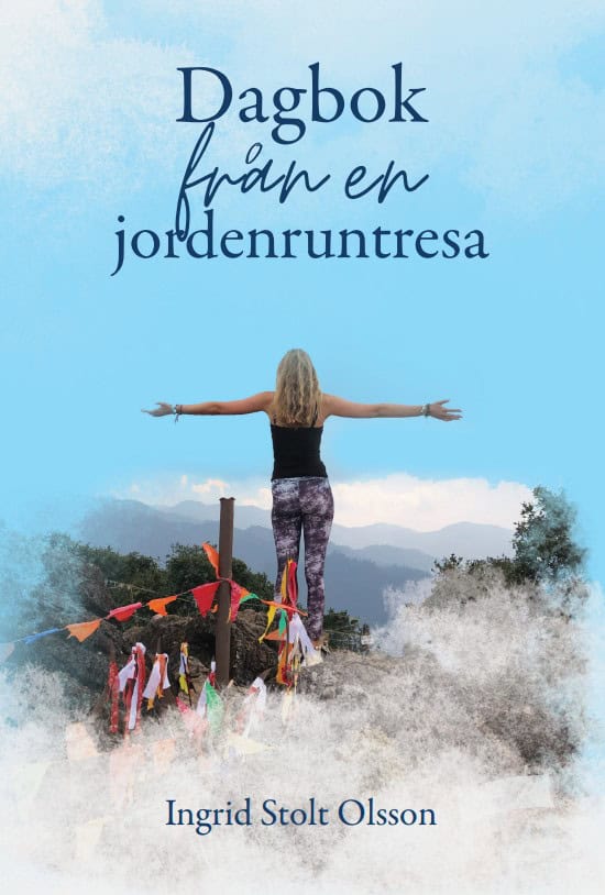 Ingrid Stolt Olsson : Dagbok från en jordenruntresa