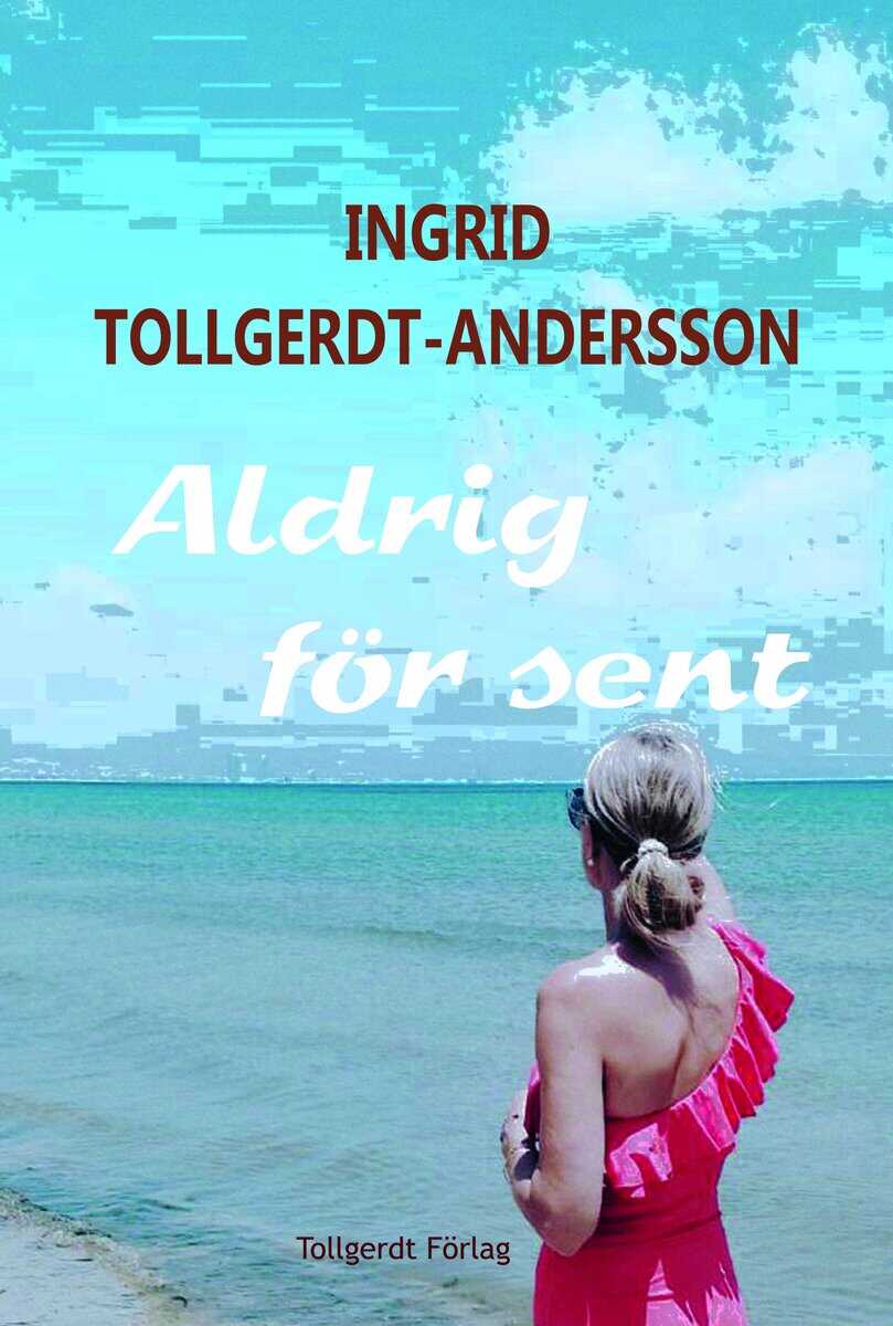 Ingrid Tollgerdt-Andersson : Aldrig för sent