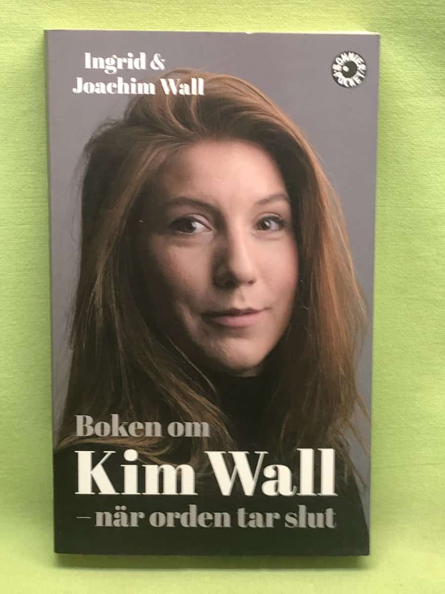 Wall, Ingrid, Wall, Joachim : Boken om Kim Wall